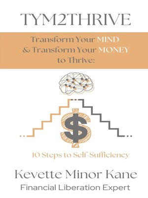 cover image of TYM2THRIVE  Transform Your Mind & Transform Your Money to Thrive